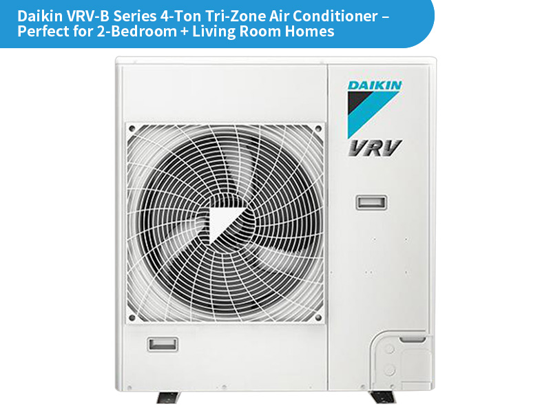 Daikin VRV‑B Series 4‑Ton Tri‑Zone Air Conditioner – Perfect for 2‑Bedroom + Living Room Homes 2